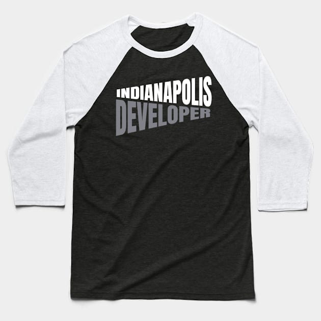 Indianapolis Developer Shirt for Men and Women Baseball T-Shirt by TeesByJay